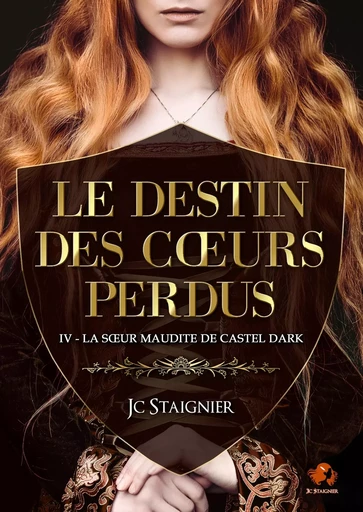 Le destin des cœurs perdus - tome 4 : La Sœur maudite de Castel Dark - Jc Staignier - Bookelis