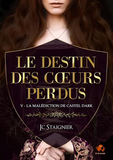 Le destin des cœurs perdus - tome 5 : La Malédiction de Castel Dark - Jc Staignier - Bookelis