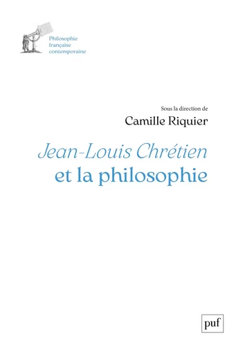 Jean-Louis Chrétien et la philosophie - Jean-Louis Chrétien, Camille Riquier - Humensis