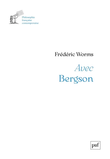 Avec Bergson - Frédéric Worms - Humensis