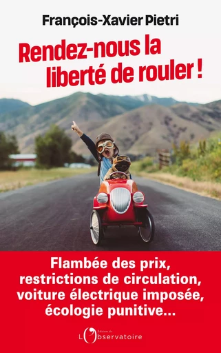 Rendez-nous la liberté de rouler ! - François-Xavier Pietri - Humensis