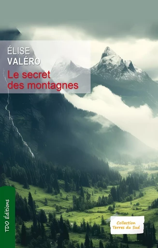 Le secret des montagnes - Élise Valéro - TDO Editions