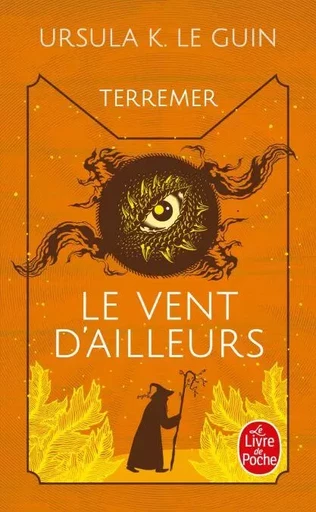 Le Vent d'ailleurs (Le Livre de Terremer, Tome 4) - Ursula Le Guin - Le Livre de Poche