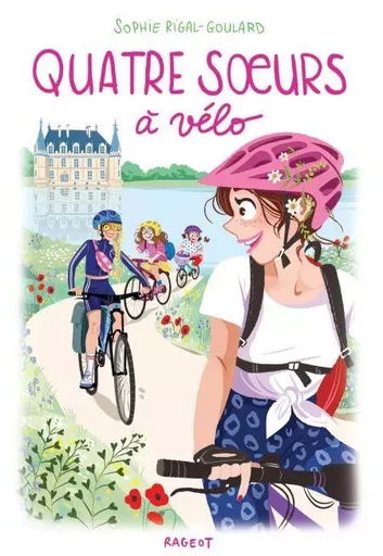 Quatre soeurs à vélo - Sophie Rigal-Goulard - Rageot Editeur