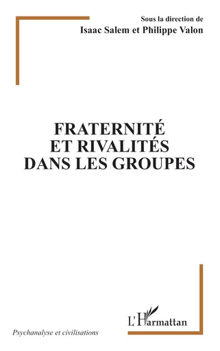 Fraternité et rivalités dans les groupes -  - Editions L'Harmattan