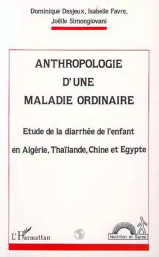 Anthropologie d'une maladie ordinaire -  Desjeux dominique - Editions L'Harmattan