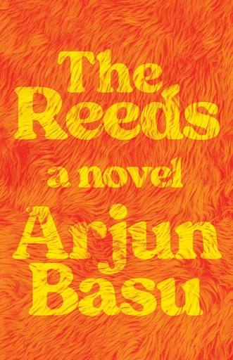 The Reeds - Arjun Basu - ECW Press