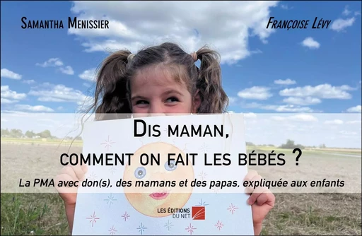 Dis maman, comment on fait les bébés ? - Samantha Menissier - Les Éditions du Net