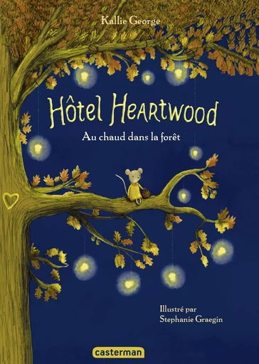 Hôtel Heartwood - Au chaud dans la forêt: intégrale (Tome 1 et 2) - Kallie George - Casterman Jeunesse