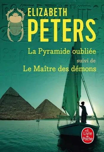 La Pyramide oubliée suivi de Le Maître des démons - Elizabeth Peters - Le Livre de Poche