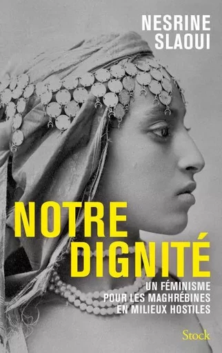 Notre dignité - Nesrine Slaoui - Stock