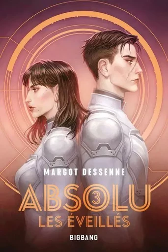 Absolu, T3 : Les Éveillés - Margot Dessenne - Bragelonne