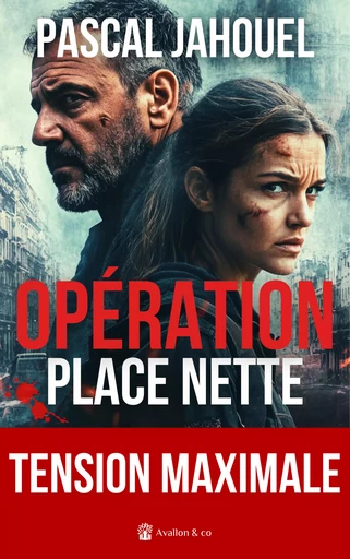 Opération place nette - Pascal Jahouel - Avallon & Combe