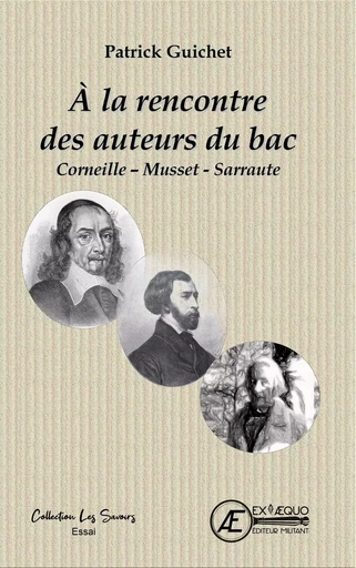 À la rencontre des auteurs du bac - Patrick Guichet - Ex Aequo