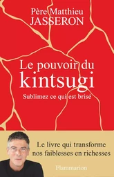 Le pouvoir du Kintsugi. Sublimez ce qui est brisé