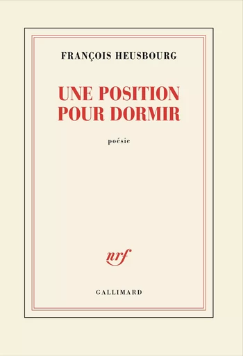 Une position pour dormir - François Heusbourg - Editions Gallimard