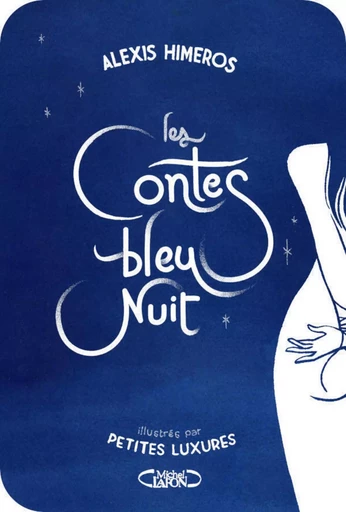 Les Contes bleu nuit - Alexis Himeros - Michel Lafon