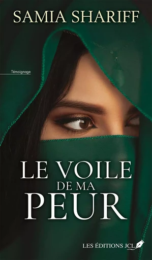 Le voile de ma peur - Samia Shariff - Éditions JCL