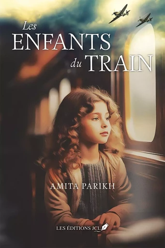 Les enfants du train - Amita Parikh - Éditions JCL