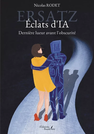 Ersatz – Éclats d'IA - Nicolas Rodet - Éditions Baudelaire