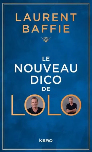 Le nouveau Dico de Lolo - Laurent Baffie - Kero