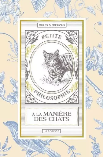 Petite philosophie à la manière des chats - Gilles Diederichs - Larousse