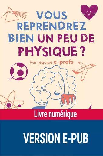 Vous reprendrez bien un peu de physique ? - Aurore Barletta, Boris Chauvin, Lauriane Moll, Damien Fenrich - Retz