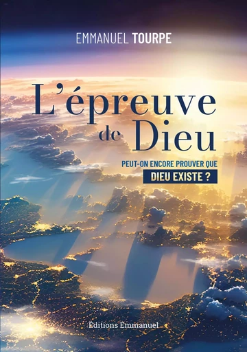 L’épreuve de Dieu - Emmanuel Tourpe - Éditions de l'Emmanuel