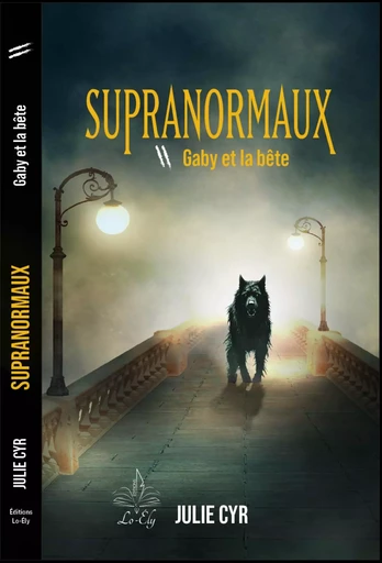 Supranormaux - Tome 2 - Julie Cyr - Lo-Ély