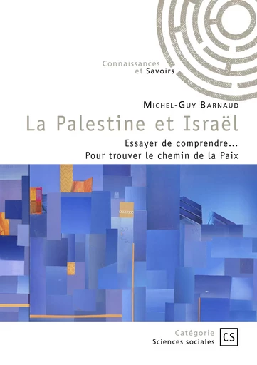 La Palestine et Israël - Michel-Guy Barnaud - Connaissances & Savoirs