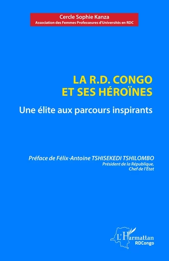 La R.D. Congo et ses héroïnes -  Cercle Sophie Kanza - Editions L'Harmattan