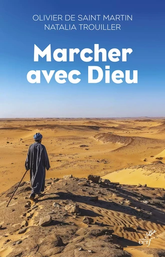 Marcher avec Dieu - Olivier de Saint Martin, Natalia Trouiller - Editions du Cerf