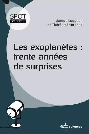 Les exoplanètes : trente années de surprises - James Lequeux, Thérèse Encrenaz - EDP sciences