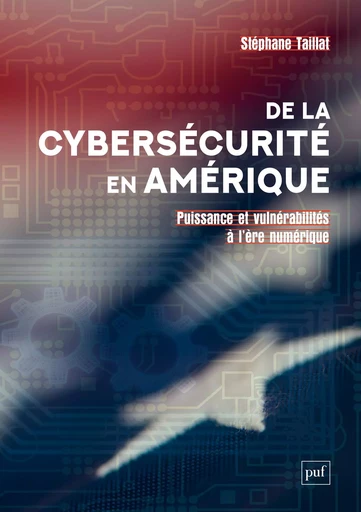 De la cybersécurité en Amérique - Stéphane Taillat - Humensis