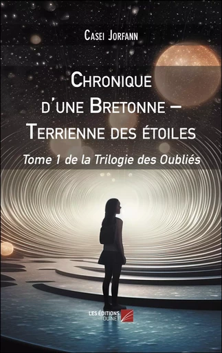 Chronique d'une Bretonne – Terrienne des étoiles - Casey Jorfann - Les Éditions du Net