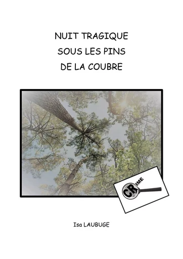 Nuit tragique sous les pins de la Coubre - Isa Laubuge - Librinova