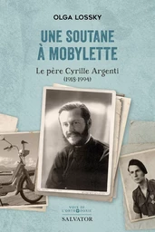 Une soutane à mobylette : Le père Cyrille Argenti (1918-1994)