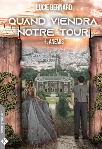 Anemis - Quand viendra notre tour T1 - Lucie Bernard - Éditions Kadaline