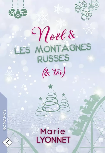 Noël & les montagnes russes (& toi) - Marie Lyonnet - Éditions Kadaline