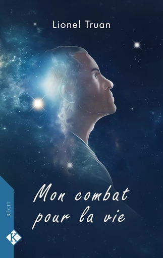 Mon combat pour la vie - Lionel Truan - Éditions Kadaline