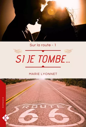 Si je tombe... - Sur la route T1 - Marie Lyonnet - Éditions Kadaline