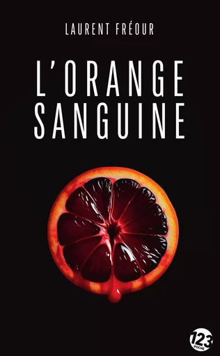 L'Orange sanguine - Laurent Fréour - Éditions du 123