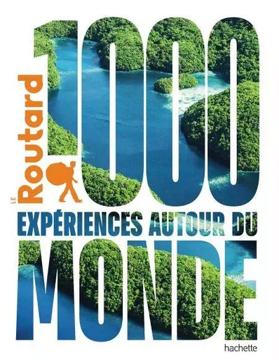 1000 expériences autour du Monde - Philippe Gloagen - Hachette Tourisme