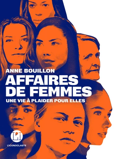 Affaires de femmes - Une vie à plaider pour elles - Anne Bouillon - Groupe Margot