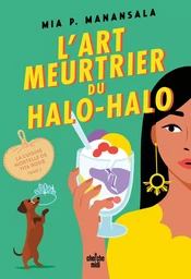 La Cuisine mortelle de Tita Rosie - Tome 2 L'Art meurtrier du halo-halo