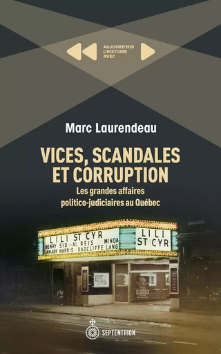 Vices, scandales et corruption - Marc Laurendeau - Les éditions du Septentrion