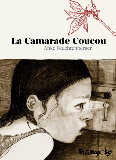 La Camarade Coucou - Anke Feuchtenberger - Éditions Futuropolis