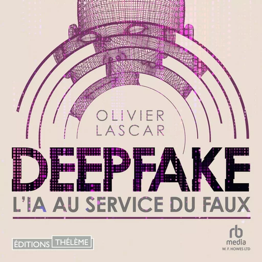 Deepfake - Olivier Lascar - Editions Theleme from W. F. Howes