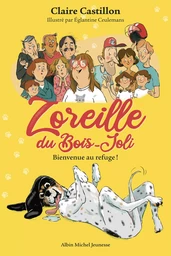 Zoreille du Bois-Joli - tome 1 - Bienvenue au refuge !