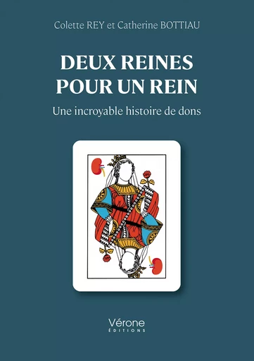 Deux reines pour un rein - Rey Colette, Catherine Bottiau - Editions Vérone